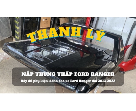 Thanh lý nắp thùng thấp cho Ford Ranger (#TL-NTR-B180124)